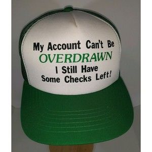VTG "My Account Can't Be Overdrawn- I Still Have Checks Left!" Truckers Hat